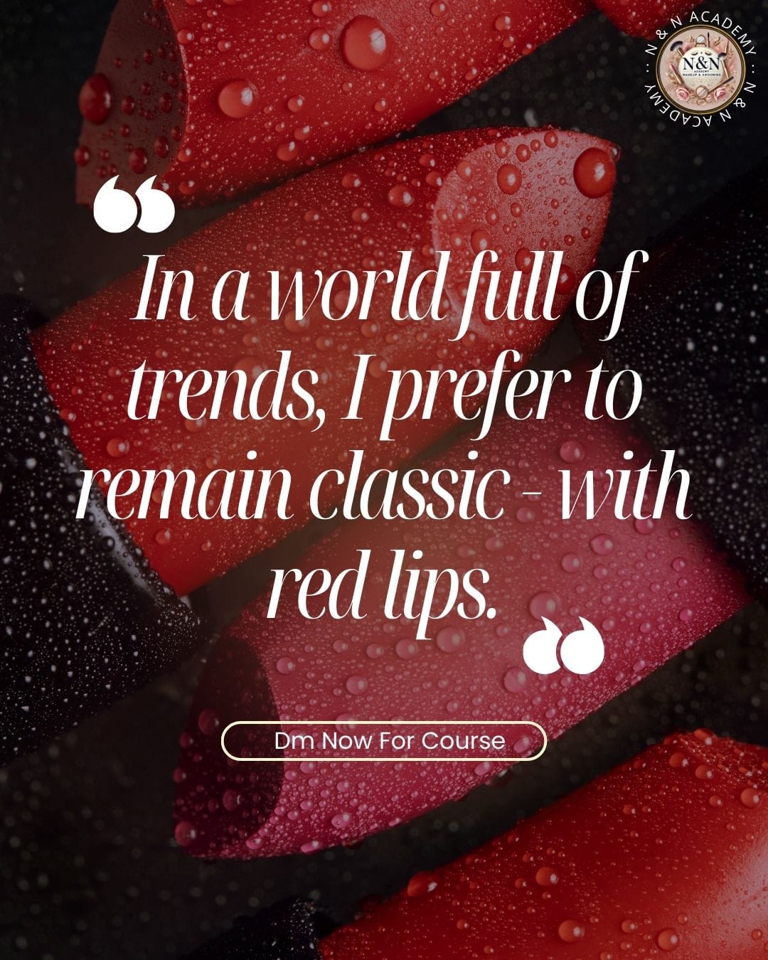 In a world full of trends - Red Lips Quote - N&N Makeup Academy